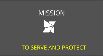 MISSION TO SERVE AND PROTECT